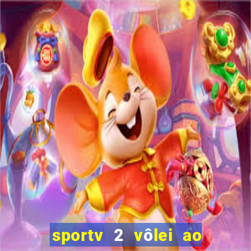 sportv 2 vôlei ao vivo online grátis