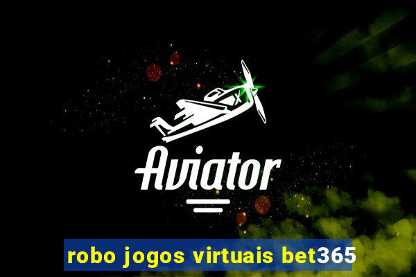 robo jogos virtuais bet365