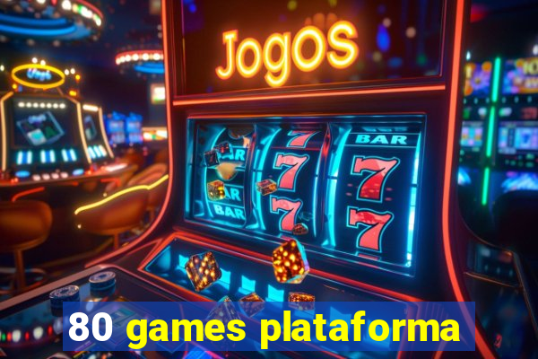 80 games plataforma