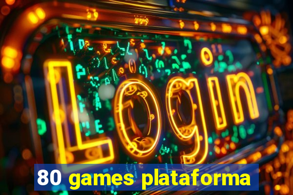 80 games plataforma