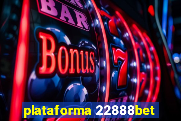 plataforma 22888bet