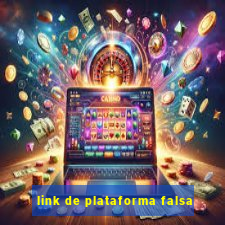 link de plataforma falsa