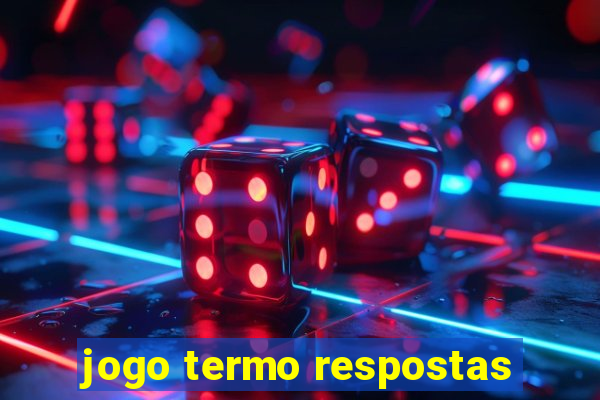 jogo termo respostas