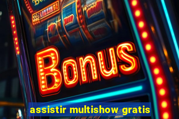 assistir multishow gratis