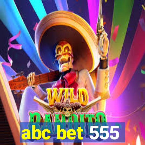 abc bet 555