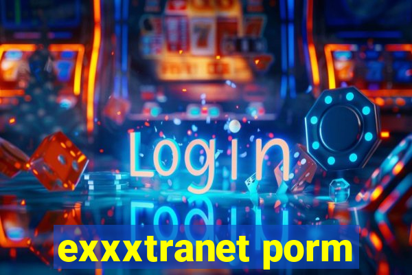 exxxtranet porm