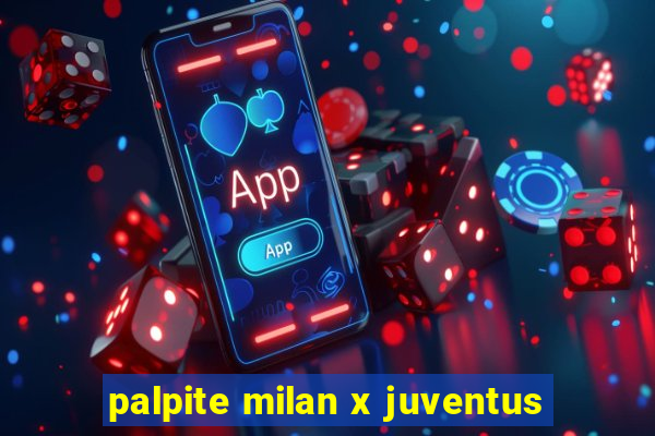 palpite milan x juventus