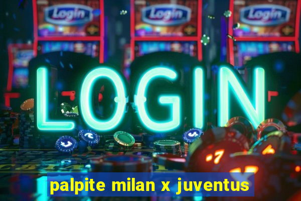 palpite milan x juventus