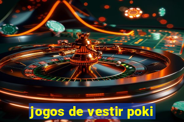 jogos de vestir poki