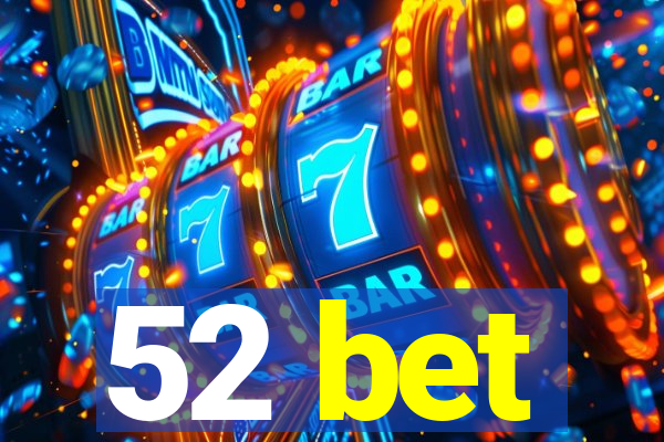 52 bet