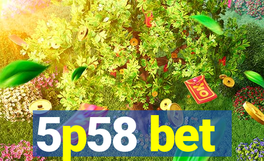 5p58 bet