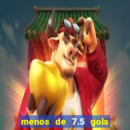 menos de 7.5 gols o que significa