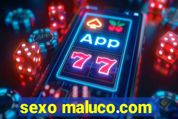 sexo maluco.com