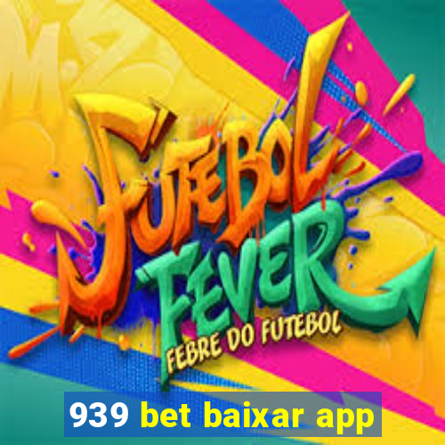 939 bet baixar app