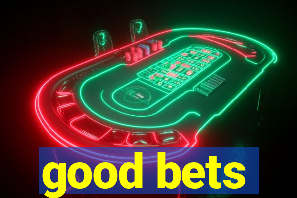 good bets