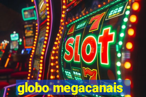 globo megacanais