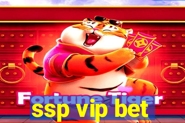 ssp vip bet