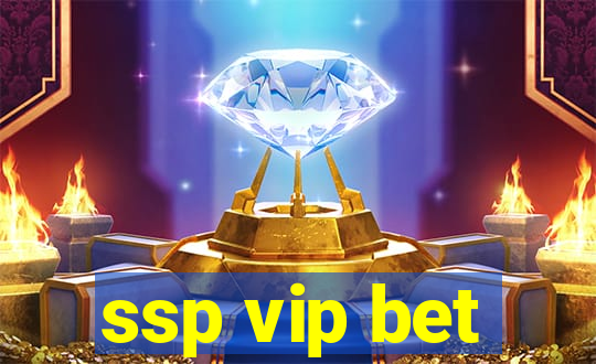 ssp vip bet