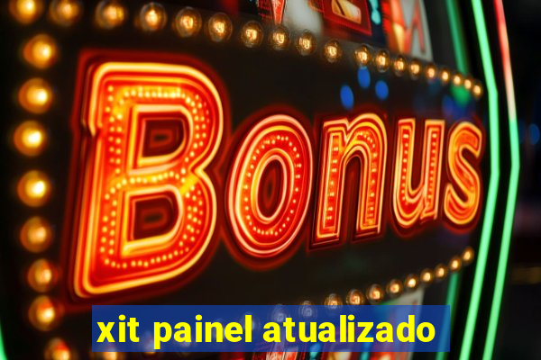 xit painel atualizado