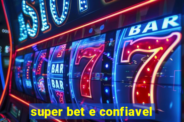 super bet e confiavel