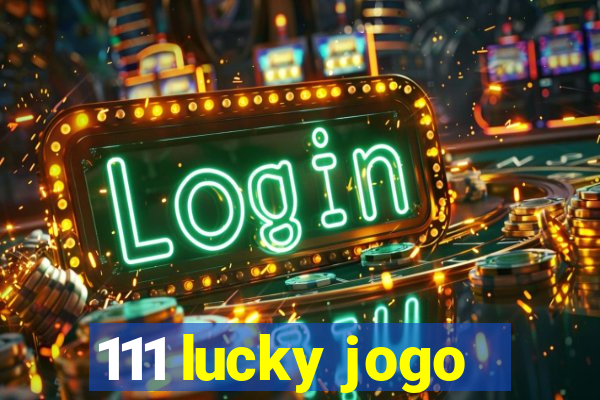 111 lucky jogo