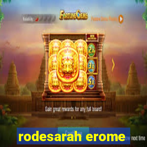 rodesarah erome