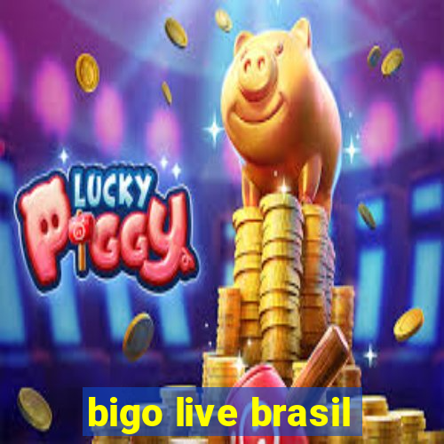 bigo live brasil