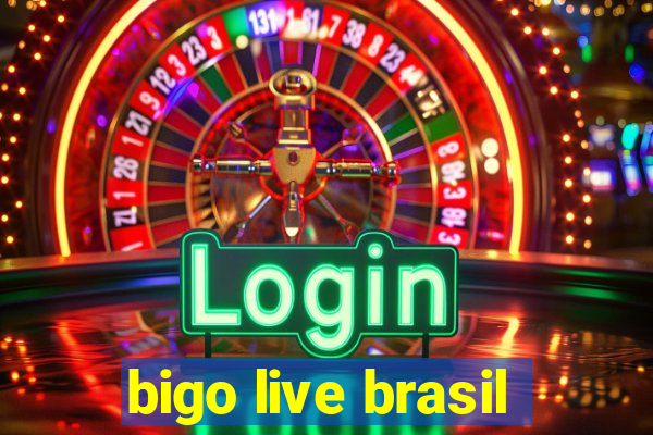 bigo live brasil