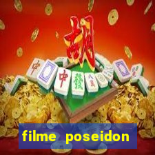 filme poseidon completo dublado