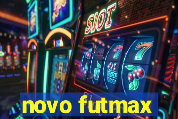 novo futmax