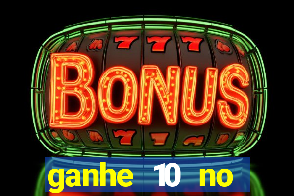 ganhe 10 no cadastro bet