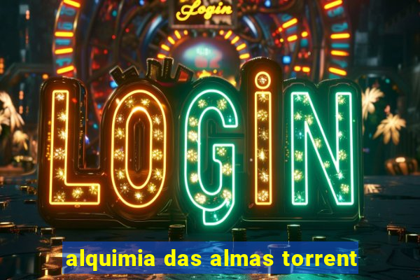 alquimia das almas torrent