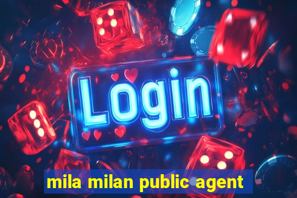 mila milan public agent