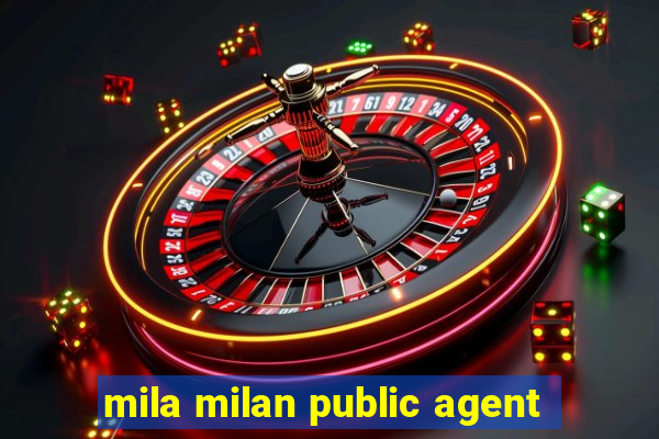 mila milan public agent