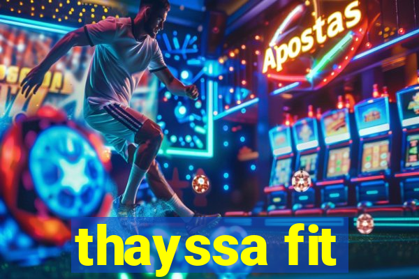 thayssa fit