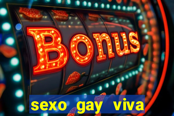 sexo gay viva local santos