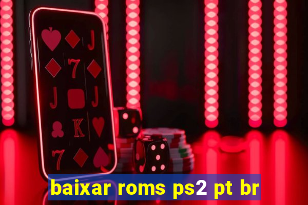 baixar roms ps2 pt br