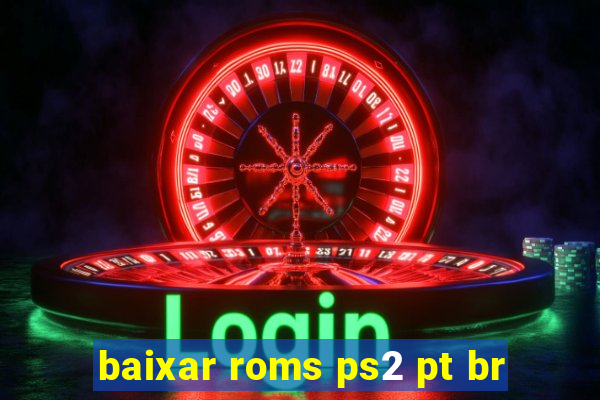 baixar roms ps2 pt br