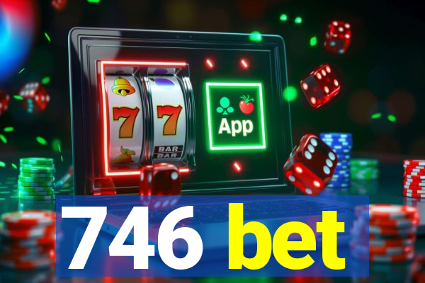 746 bet