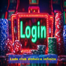 Ludo club dinheiro infinito