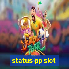 status pp slot