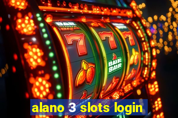 alano 3 slots login