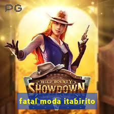 fatal moda itabirito