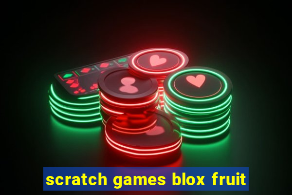 scratch games blox fruit