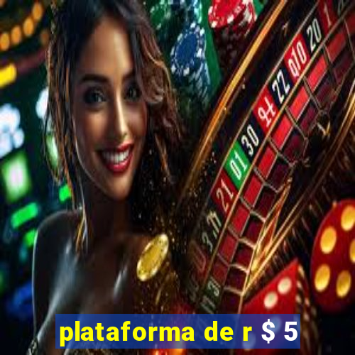 plataforma de r $ 5