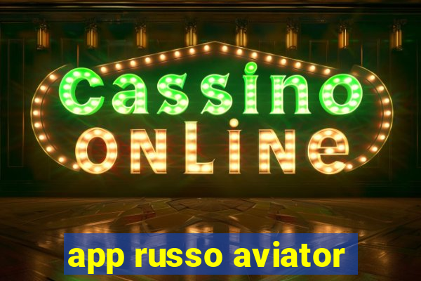 app russo aviator