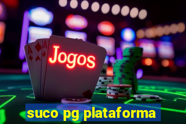 suco pg plataforma