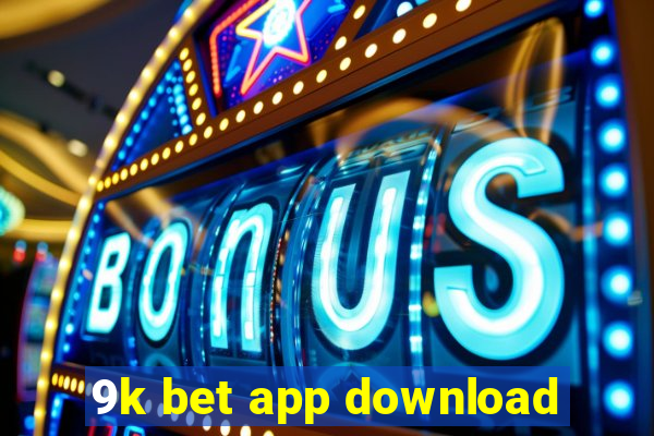 9k bet app download