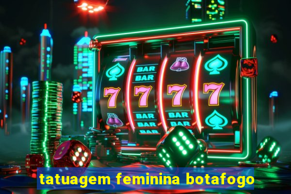 tatuagem feminina botafogo