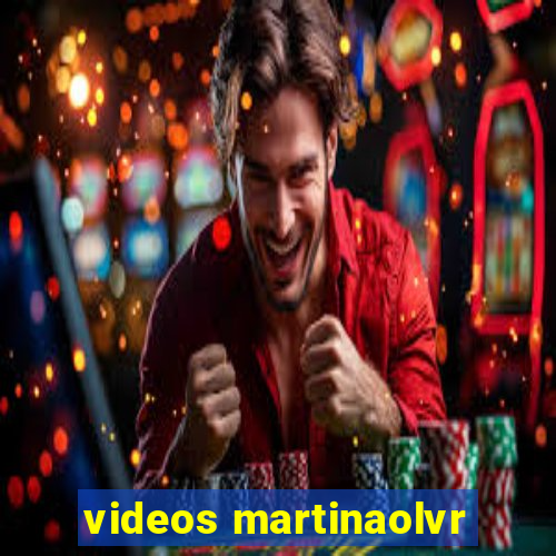 videos martinaolvr